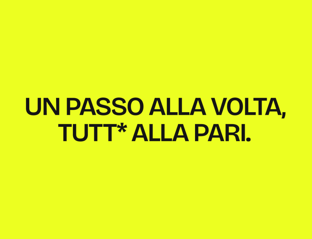 Un passo alla volta, tutt* alla pari.
